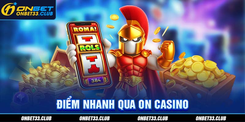 Điểm nhanh qua On casino