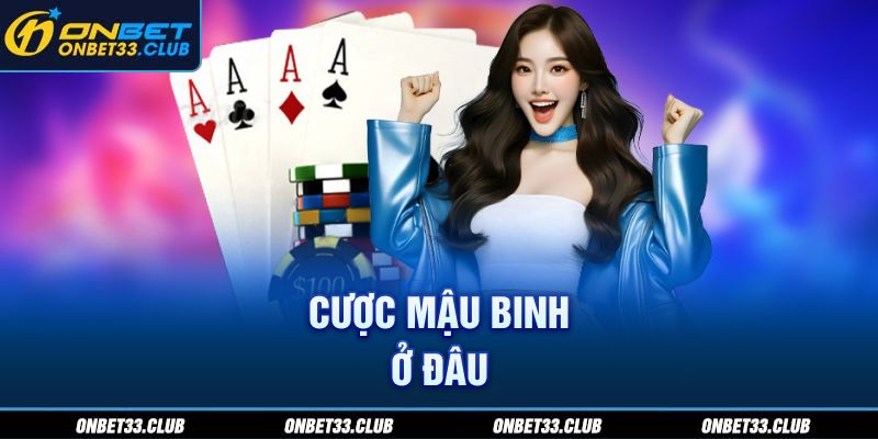 Xập Xám Là Gì? Cách Đánh Và Kinh Nghiệm Cược Mậu Binh Chuẩn Cược mậu binh ở đâu