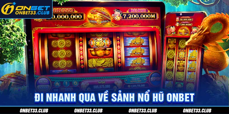 Đi nhanh qua về sảnh nổ hũ ONBET
