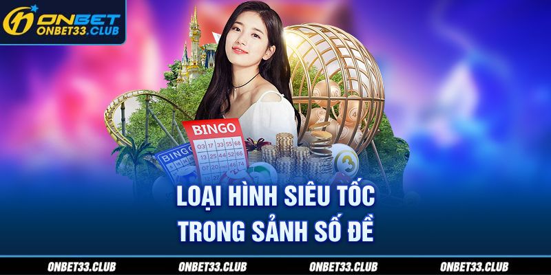 Loại hình siêu tốc trong sảnh số đề