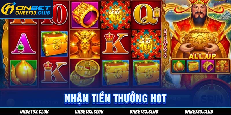 Nhận tiền thưởng hot