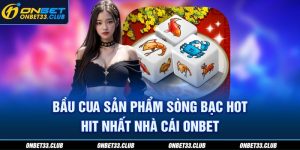 Bầu cua - Sản phẩm sòng bạc hot hit nhất nhà cái Onbet