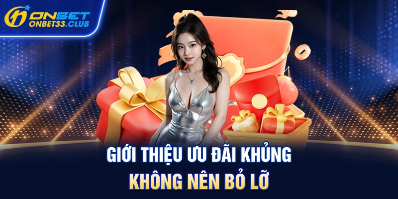 gioi-thieu-uu-dai-khung-khong-nen-bo-lo